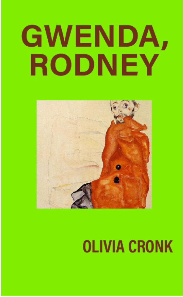 The cover of *Glenda, Rodney*. It is green with the title in all caps at the top center of the frame. The author's name is at the bottom, justified right. In the center, a section of a painting by Egon Schiele's 'I Love Antithesis'.